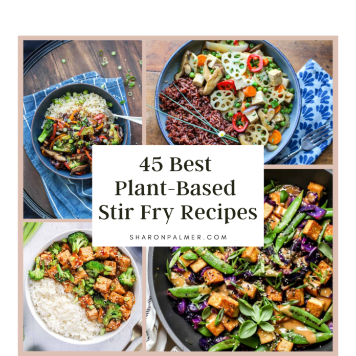 45 Best Plant-Based Stir Fry Recipes